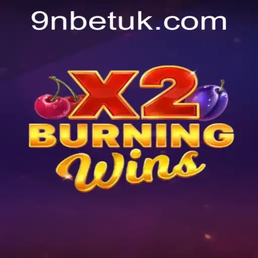 Experience the Thrill of BurningWinsX2 with 9Nbet