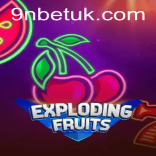 Exploring the Thrills of ExplodingFruits: An Immersive Gaming Experience with 9Nbet